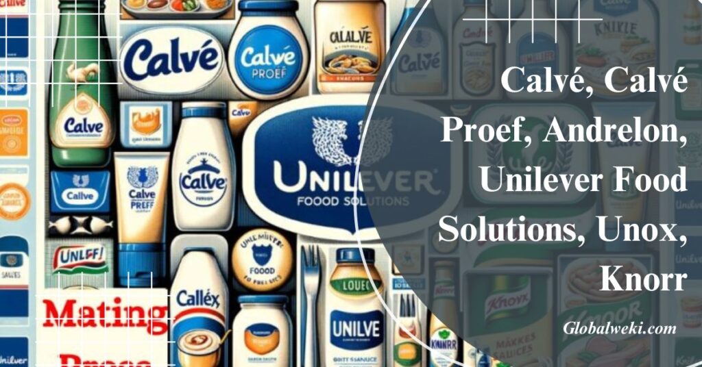 Calvé, Calvé Proef, Andrelon, Unilever Food Solutions, Unox, Knorr