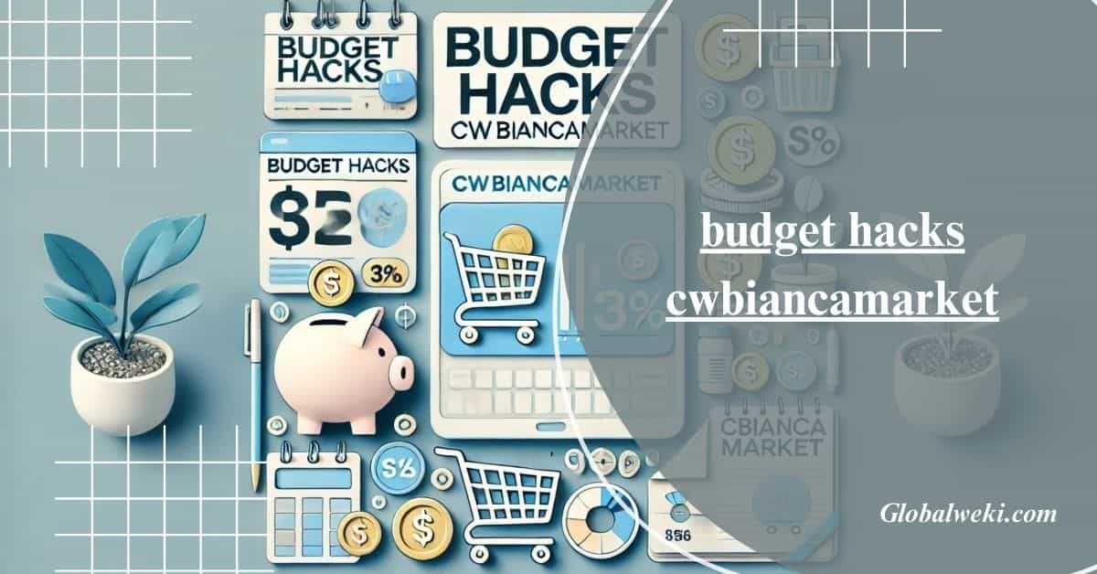 budget hacks cwbiancamarket