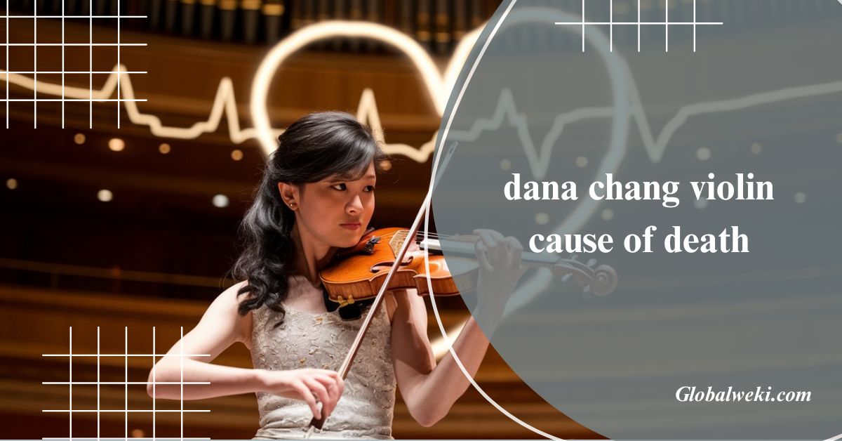 dana chang violin cause of death