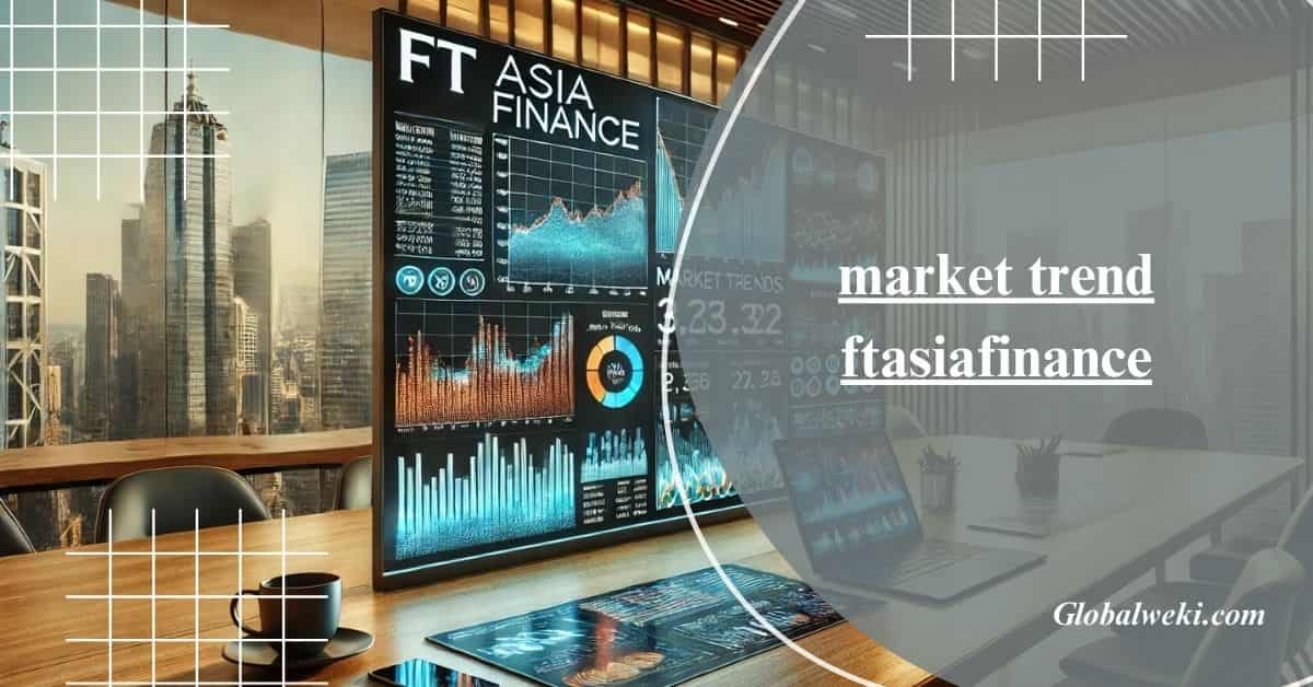 market trend ftasiafinance